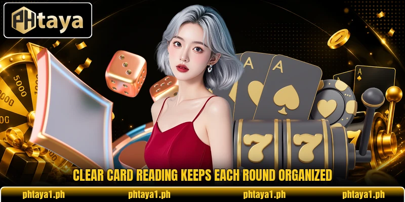 Clear card reading keeps each round organized