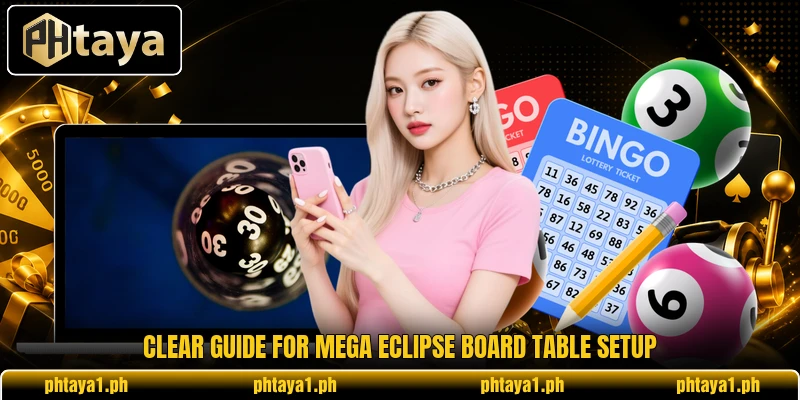 Clear guide for Mega Eclipse Board table setup Clear guide for Mega Eclipse Board table setup