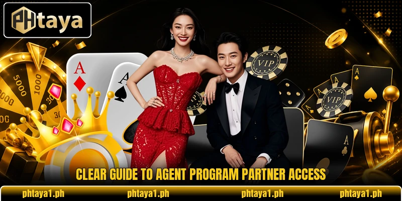 Clear guide to agent program partner access Clear guide to agent program partner access