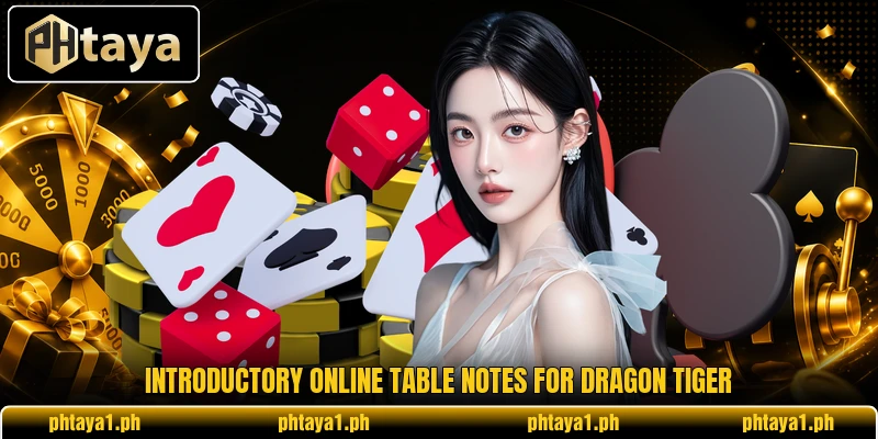 Introductory online table notes for dragon tiger Introductory online table notes for dragon tiger