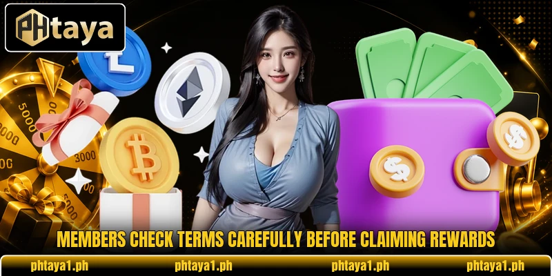 Members check terms carefully before claiming rewards Members check terms carefully before claiming rewards