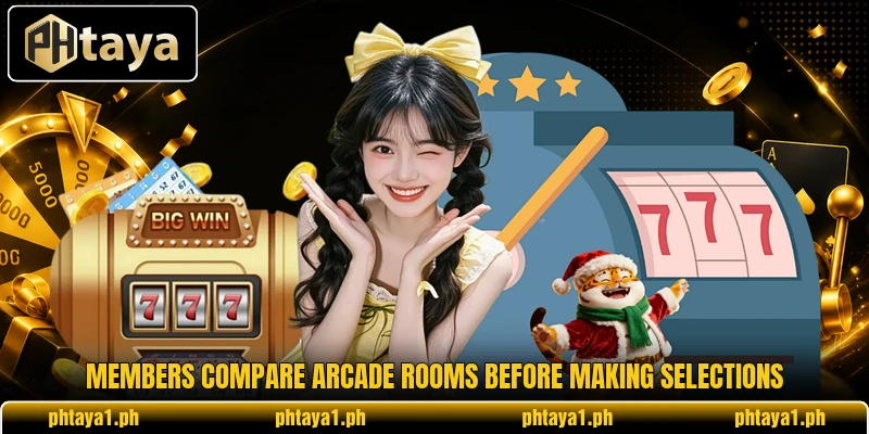 Members compare Arcade rooms before making selections Members compare Arcade rooms before making selections