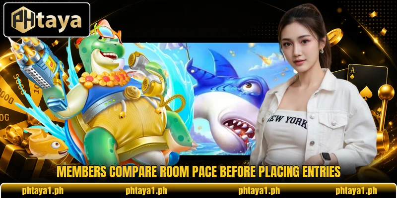 Members compare room pace before placing entries Members compare room pace before placing entries