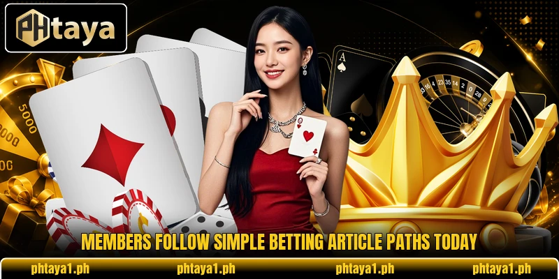 Members follow simple betting article paths today Members follow simple betting article paths today