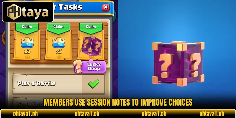 Members use session notes to improve choices Members use session notes to improve choices