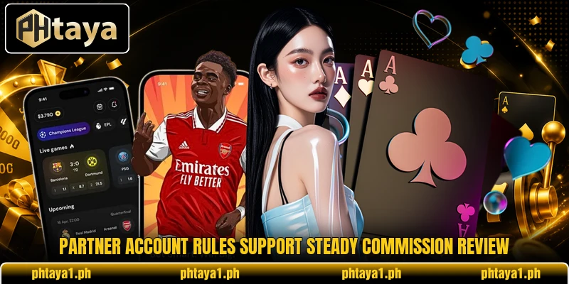 Partner account rules support steady commission review Partner account rules support steady commission review