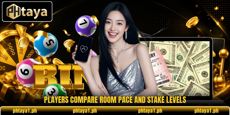 Players compare room pace and stake levels Players compare room pace and stake levels