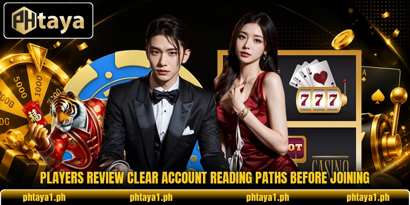 Players review clear account reading paths before joining Players review clear account reading paths before joining