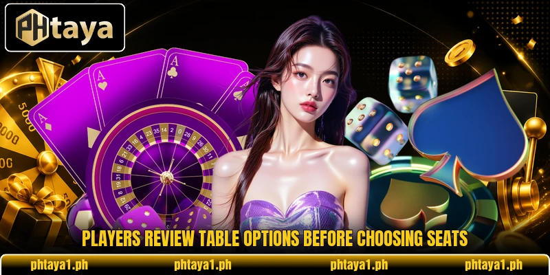 Players review table options before choosing seats Players review table options before choosing seats