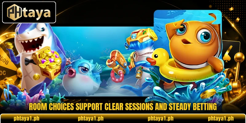 Room choices support clear sessions and steady betting
