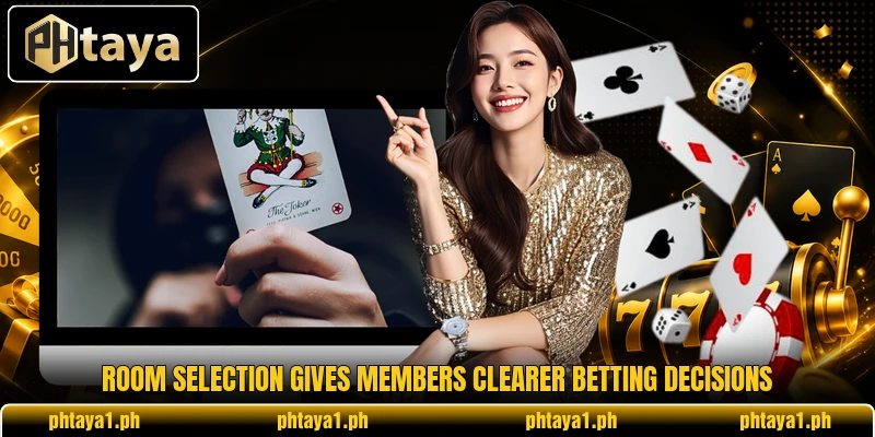 Room selection gives members clearer betting decisions