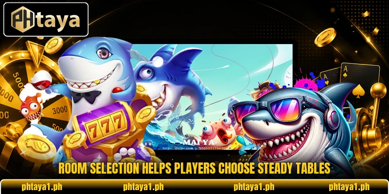 Room selection helps players choose steady tables Room selection helps players choose steady tables