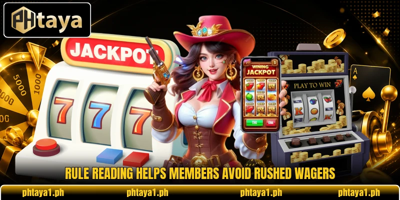 Rule reading helps members avoid rushed wagers Rule reading helps members avoid rushed wagers
