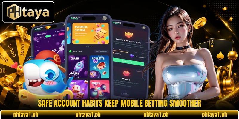 Safe account habits keep mobile betting smoother Safe account habits keep mobile betting smoother
