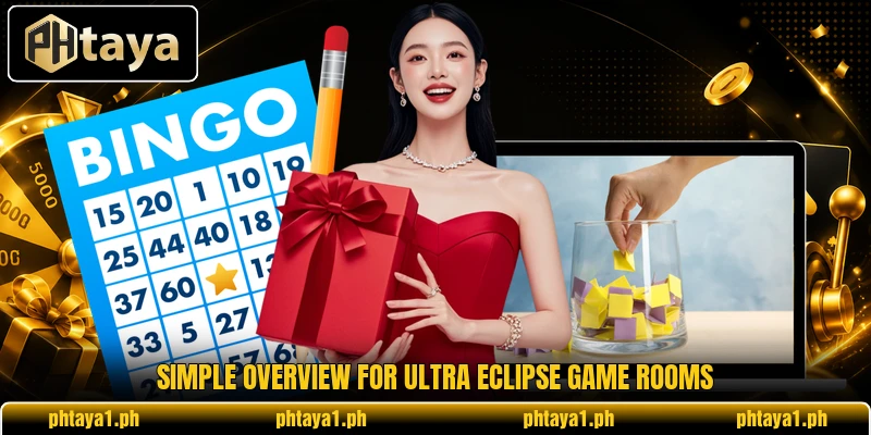 Simple overview for Ultra Eclipse Game rooms Simple overview for Ultra Eclipse Game rooms