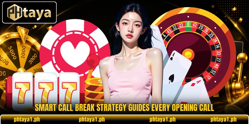 Smart call break strategy guides every opening call