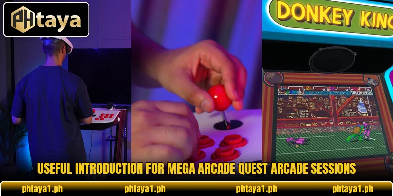 Useful introduction for Mega Arcade Quest arcade sessions Useful introduction for Mega Arcade Quest arcade sessions